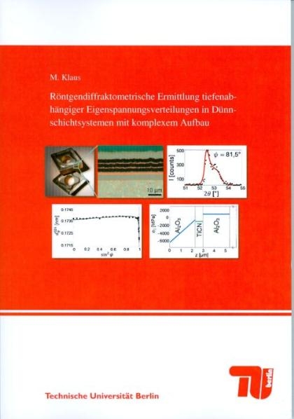 R&ouml;ntgendiffraktometrische Ermittlung tiefenabh&auml;ngiger Eigenspannungsverteilungen in D&uuml;nnschichtsystemen mit komplexem Aufbau - Manuela Klaus
