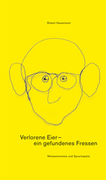 Verlorene Eier &ndash; ein gefundenes Fressen - Robert Haussmann