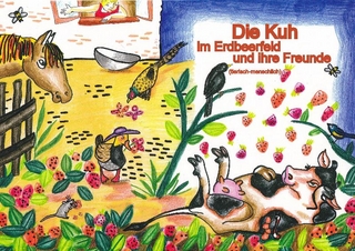 Die Kuh im Erdbeerfeld und ihre Freunde