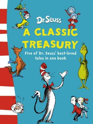 Dr. Seuss: A Classic Treasury - Dr. Seuss