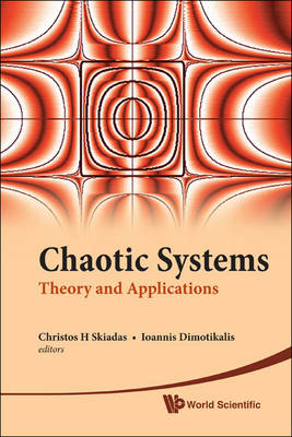 Chaotic Systems: Theory And Applications - Selected Papers From The 2nd Chaotic Modeling And Simulation International Conference (Chaos2009) - 