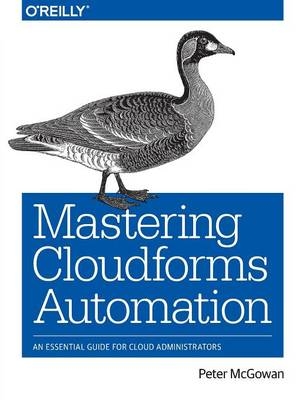 Mastering Cloudforms Automations
