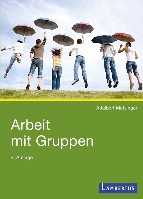 Arbeit mit Gruppen - Adalbert Metzinger