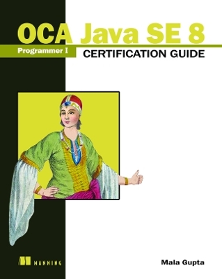 OCA Java Se 8 Programmer I Certification Guide