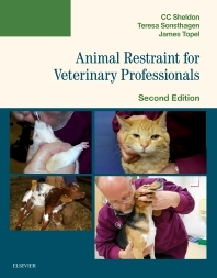 Animal Restraint for Veterinary Professionals - C. C. Sheldon, Teresa F. Sonsthagen, James Topel