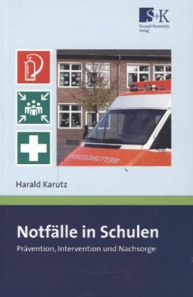 Notf&auml;lle in Schulen - Harald Karutz