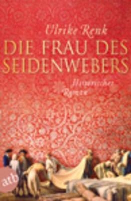 Die Frau des Seidenwebers - Ulrike Renk