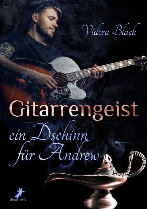 Gitarrengeist - ein Dschinn f&uuml;r Andrew - Vidora Black