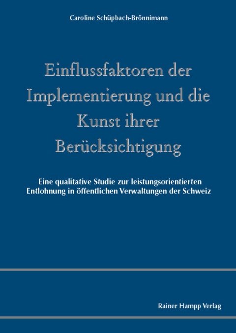 Einflussfaktoren der Implementierung und die Kunst ihrer Ber&uuml;cksichtigung - Caroline Sch&uuml;pbach-Br&ouml;nnimann