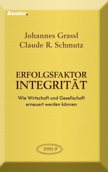 Erfolgsfaktor Integrit&auml;t - Johannes Grassl, Claude R. Schmutz