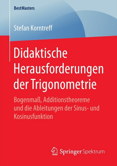 Didaktische Herausforderungen der Trigonometrie - Stefan Korntreff