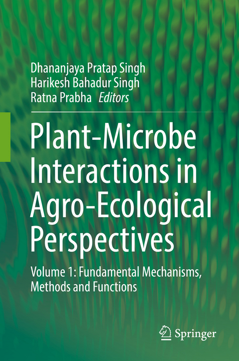 Plant-Microbe Interactions in Agro-Ecological Perspectives - 