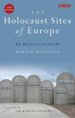The Holocaust Sites of Europe - Martin Winstone