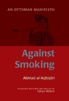 Against Smoking - Ahmad al-Rumi al-Aqhisari