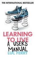 Learning to Live - Luc Ferry