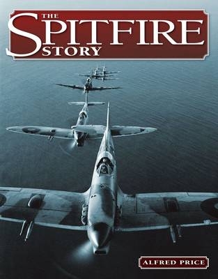 Spitfire Story - Dr. Alfred Price