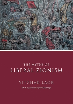 The Myths of Liberal Zionism - Yitzhak Laor