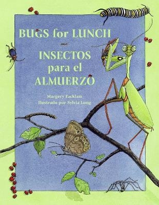 Insectos para el almuerzo / Bugs for Lunch (Spanish Bilingual Edition) - Margery Facklam