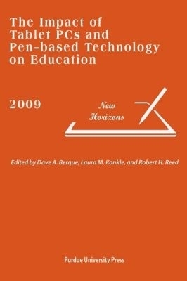 The Impact of Tablet PCs and Pen-based Technology - Dave A. Berque, Laura M. Konkle, Robert H. Reed
