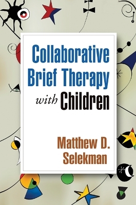Collaborative Brief Therapy with Children - Matthew D. Selekman