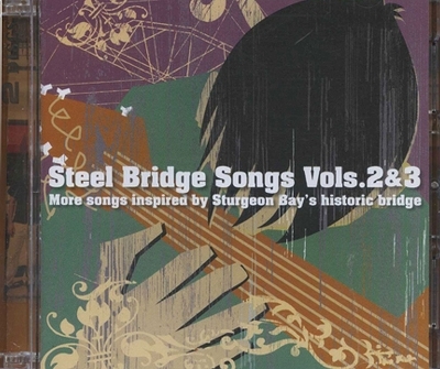 Steel Bridge Songs, Vols. 2 & 3 -  University of Wisconsin Press