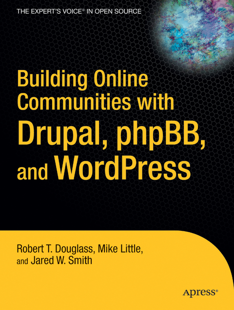 Building Online Communities with Drupal, phpBB, and WordPress - Robert T. Douglass, Mike Little, Jared W. Smith