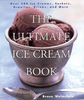 The Ultimate Ice Cream Book - Bruce Weinstein