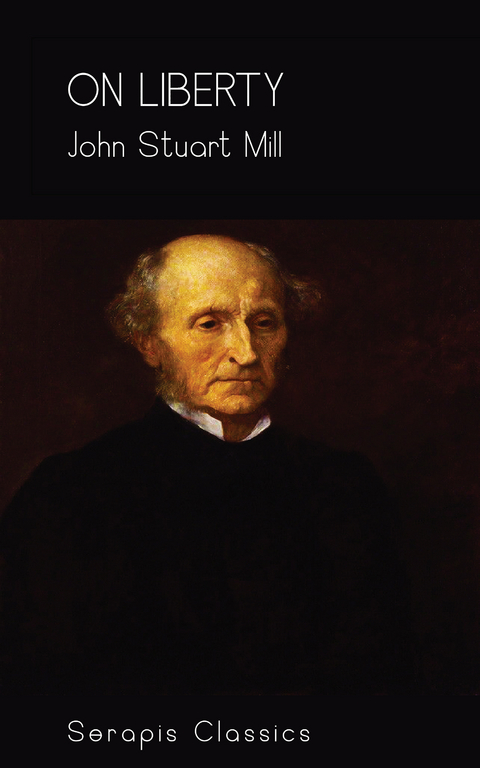 On Liberty (Serapis Classics) - John Stuart Mill