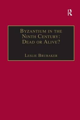 Byzantium in the Ninth Century: Dead or Alive? - 