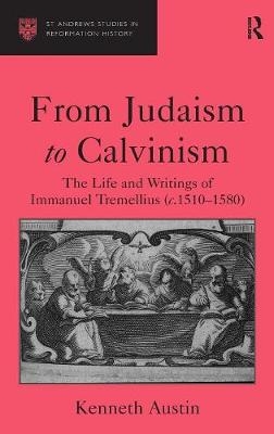 From Judaism to Calvinism -  Kenneth Austin