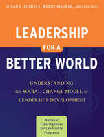 Leadership for a Better World - Susan R. Komives, Wendy Wagner