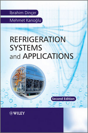 Refrigeration Systems and Applications 2E - Ibrahim Dincer, Mehmet Kanoglu