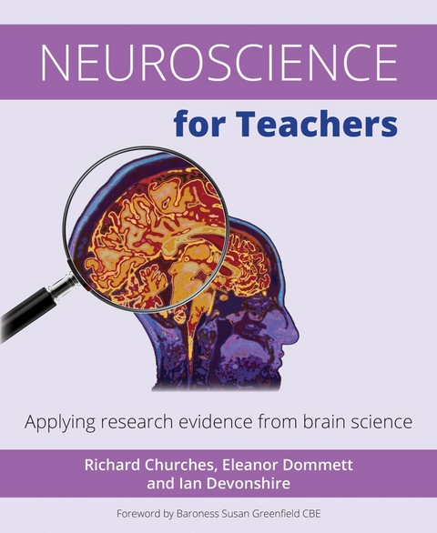 Neuroscience for Teachers -  Richard Churches,  Eleanor Dommett,  Ian Devonshire