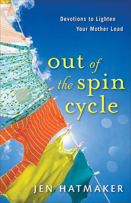 Out of the Spin Cycle - Jen Hatmaker