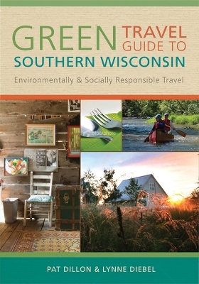 GREEN TRAVEL GUIDE to SOUTHERN WISCONSIN -  University of Wisconsin Press
