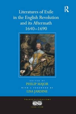 Literatures of Exile in the English Revolution and its Aftermath, 1640-1690