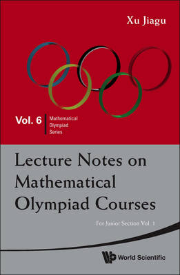 Lecture Notes On Mathematical Olympiad Courses: For Junior Section (In 2 Volumes) - Jiagu Xu