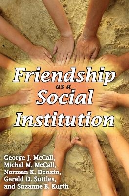 Friendship as a Social Institution - Michal McCall