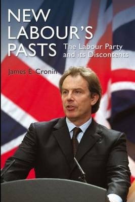 New Labour's Pasts -  James E. Cronin