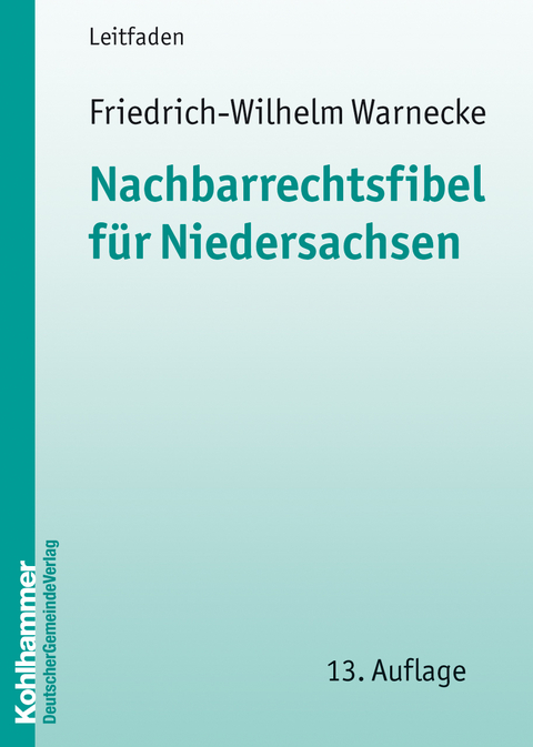 Nachbarrechtsfibel f&uuml;r Niedersachsen - Friedrich-Wilhelm Warnecke
