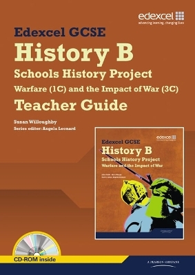 Edexcel GCSE History B: Schools History Project - Warfare (1C) and its Impact (3C) Teachers Guide - Susan Willoughby