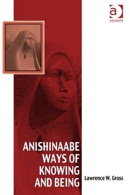 Anishinaabe Ways of Knowing and Being
