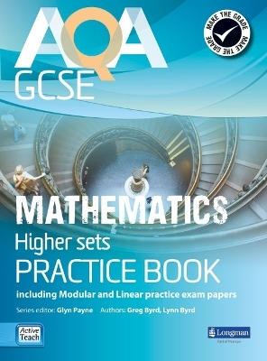 AQA GCSE Mathematics for Higher sets Practice Book - Glyn Payne, Gwenllian Burns, Lynn Bryd, Greg Byrd