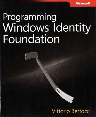 Programming Windows Identity Foundation - Vittorio Bertocci