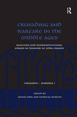 Crusading and Warfare in the Middle Ages -  Simon John,  Nicholas Morton