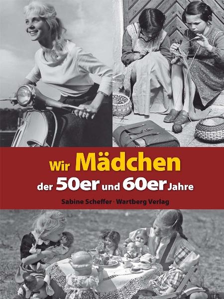 Wir M&auml;dchen der 50er und 60er Jahre - Sabine Scheffer