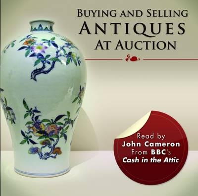 Buying and Selling Antiques at Auction - John L. Cameron