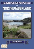 Adventurous Pub Walks in Northumberland - Stuart Miller