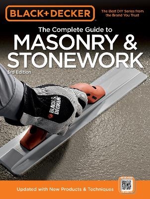 Black & Decker The Complete Guide to Masonry & Stonework -  Editors of Creative Publishing international