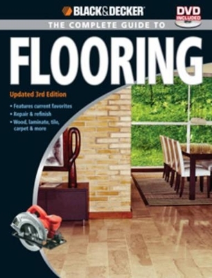 The Complete Guide to Flooring (Black & Decker)